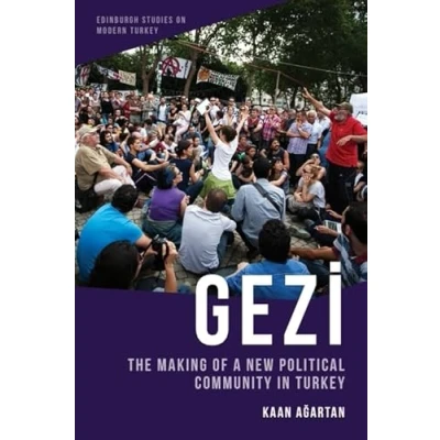 Abbildung von Gezi: The Making of a New Political Community in Turkey (Edinburgh Studies on Modern Turkey)