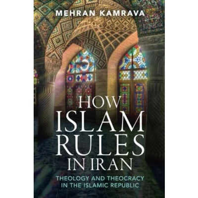 Abbildung von How Islam Rules in Iran: Theology and Theocracy the Islamic Republic