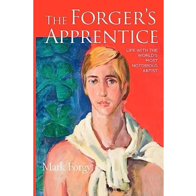 Abbildung von the Forger&#039;s Apprentice: Life with World&#039;s Most Notorious Artist