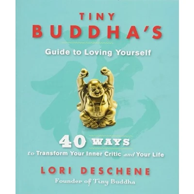 Abbildung von Tiny Buddha&#039;s Guide to Loving Yourself: 40 Ways Transform Your Inner Critic and Life