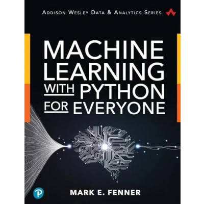 Abbildung von Machine Learning With Python for Everyone (Pearson Addison Wesley Data &amp; Analytics)