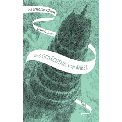 Abbildung von Die Spiegelreisende 3 Das Gedächtnis von Babel: eine unvergessliche Heldin und atemberaubende Fantasy Welt SPIEGEL Bestseller