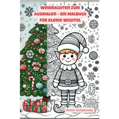 Abbildung von Weihnachten zum ausmalen Ein Malbuch für kleine Wichtel