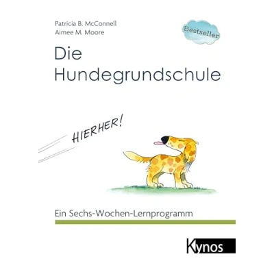 Abbildung von Die Hundegrundschule: Ein Sechs Wochen Lernprogramm (Das besondere Hundebuch)