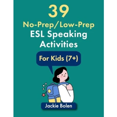 Abbildung von 39 No Prep/Low Prep ESL Speaking Activities: For Kids (7+) (Teaching ESL/EFL to Children, Band 4)