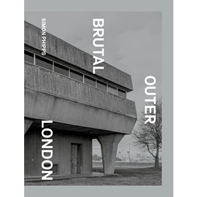 Abbildung von Brutal Outer London: The First Photographic Exploration of Modernist Architecture in London&#039;s Boroughs