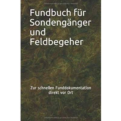Abbildung von Fundbuch Für Sondengänger und Feldbegeher: die schnelle Funddokumention direkt vor Ort