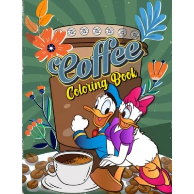 Abbildung von Coffee Coloring Book: A Fun Gift Book for Lovers &amp; Adults Relaxation with Stress Relieving Animal Designs, Funny Quotes and Easy Recipes