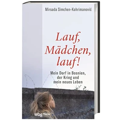 Abbildung von Lauf, Mädchen, lauf!: mein Dorf in Bosnien, der Krieg und neues Leben