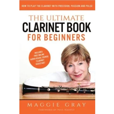 Abbildung von the Ultimate Clarinet Book For Beginners: How to Play with Precision, Passion and Pulse includes free online course &#039;Clarinet Kickstart&#039;