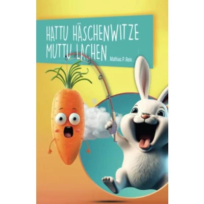 Abbildung von Hattu HÄSCHENWITZE muttu LACHEN: Lustige Witze, Reime, Rätsel und Scherzfragen ... rund um das Häschen.