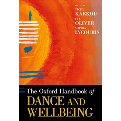 Abbildung von The Oxford Handbook of Dance and Wellbeing (Oxford Handbooks)