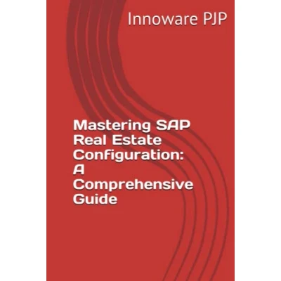 Abbildung von Mastering SAP Real Estate Configuration: A Comprehensive Guide