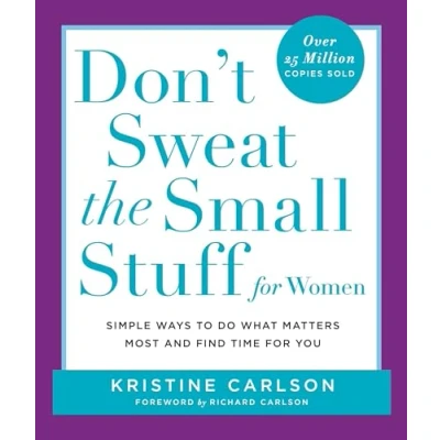 Abbildung von Don&#039;t Sweat the Small Stuff For Women: Simple Ways to Do What Matters Most and Find Time You (Don&#039;t Series)