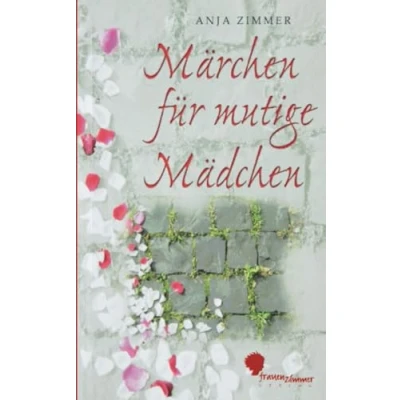 Abbildung von Märchen für mutige Mädchen: ... und solche, die es werden wollen