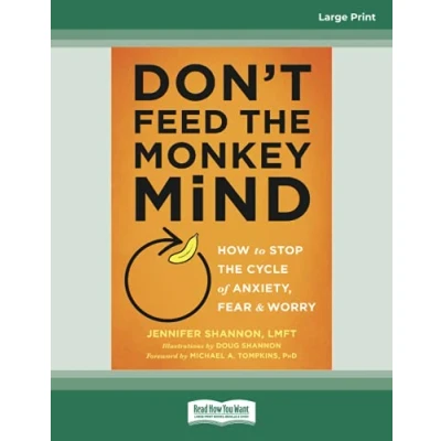 Abbildung von Don&#039;t Feed the Monkey Mind: How to Stop Cycle of Anxiety, Fear, and Worry