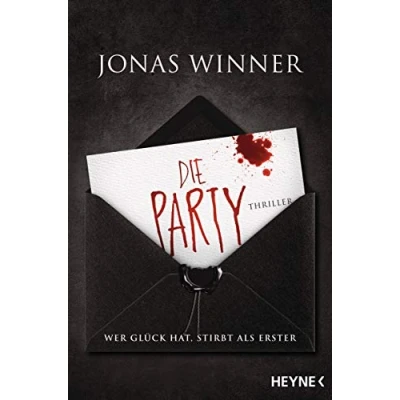 Abbildung von Die Party: Thriller. Wer Glück hat, stirbt als Erster