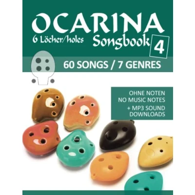 Abbildung von Ocarina Songbook 4 6 Löcher/holes 60 Songs / 7 Genres: Ohne Noten no music notes + MP3 Sound downloads (Okarina Songbooks)