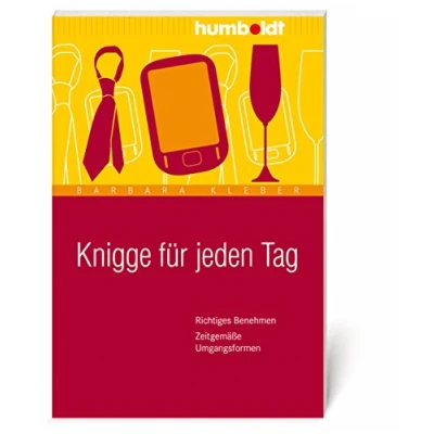 Abbildung von Knigge für jeden Tag: Richtiges Benehmen. Zeitgemäße Umgangsformen (humboldt Information &amp; Wissen)