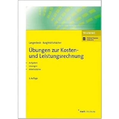 Abbildung von Übungen zur Kosten und Leistungsrechnung: Grundlagen. Vollkostenrechnung. Teilkostenrechnung. Plankostenrechnung. Prozesskostenrechnung. Zielkostenrechnung. (NWB Studium Betriebswirtschaft)