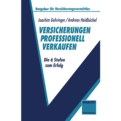 Abbildung von Versicherungen Professionell Verkaufen: Die 6 Stufen zum Erfolg (Ratgeber für Versicherungsvermittler)