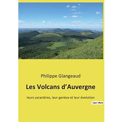 Abbildung von Les Volcans d¿Auvergne: leurs caractères, leur genèse et évolution