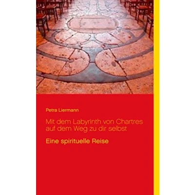 Abbildung von Mit dem Labyrinth von Chartres auf Weg zu dir selbst: Eine spirituelle Reise