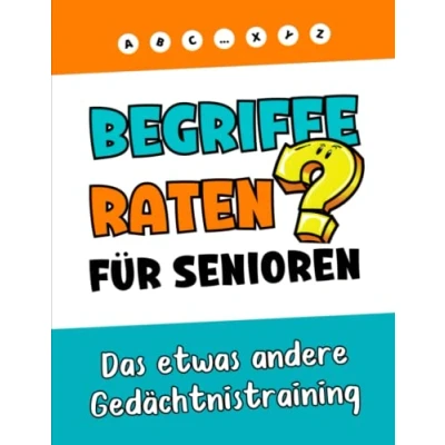 Abbildung von Begriffe raten für Senioren Das etwas andere Gedächtnistraining: Quizbuch zur Beschäftigung und Aktivierung, auch Menschen mit Demenz