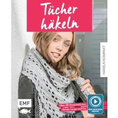 Abbildung von Häkeln kompakt Tücher häkeln. Mit Video Anleitungen zu allen Grundtechniken: Über 35 Dreieckstücher, Schals, Loops und Co.