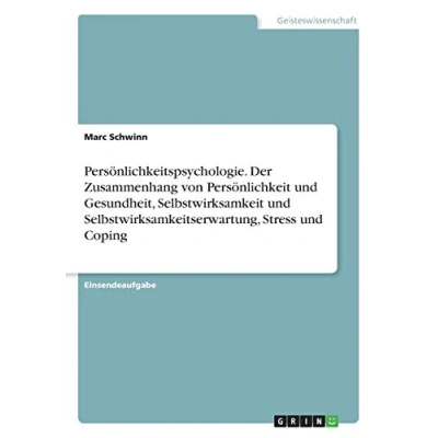 Abbildung von Persönlichkeitspsychologie. Der Zusammenhang von Persönlichkeit und Gesundheit, Selbstwirksamkeit Selbstwirksamkeitserwartung, Stress Coping