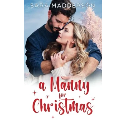 Abbildung von A Manny for Christmas: Steamy Second Chance Romance with All the Festive Feels