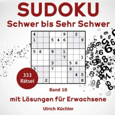 Abbildung von Sudoku: 333+ Rätsel Schwer bis Sehr mit Lösungen für Erwachsene. (Band 10)