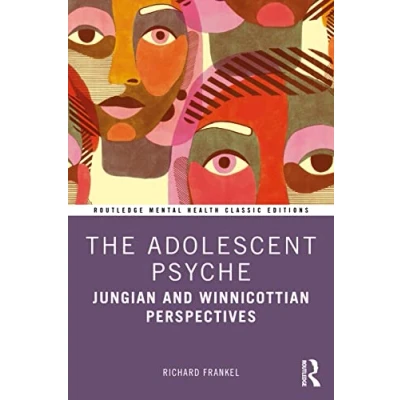 Abbildung von The Adolescent Psyche: Jungian and Winnicottian Perspectives (Routledge Mental Health Classic Editions)
