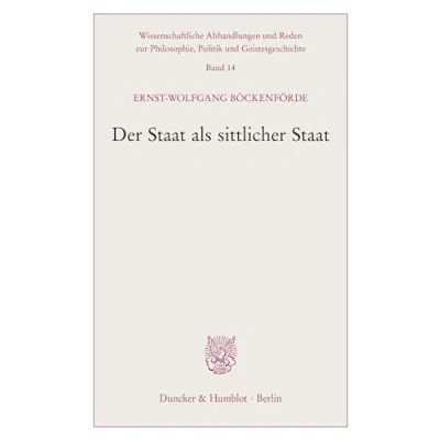 Abbildung von Der Staat als sittlicher Staat. (Wissenschaftliche Abhandlungen und Reden zur Philosophie, Politik Geistesgeschichte, Band 14)