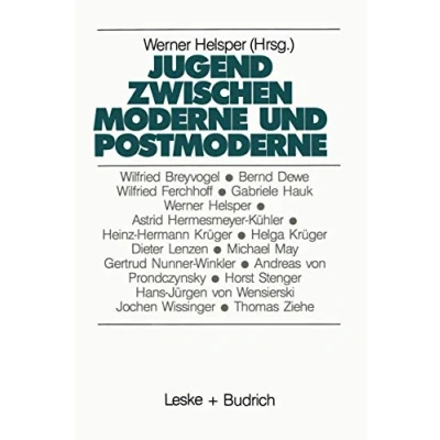 Abbildung von Jugend zwischen Moderne und Postmoderne (Studien zur Jugendforschung, 5)