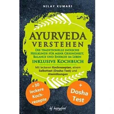 Abbildung von AYURVEDA VERSTEHEN: Die traditionelle indische Heilkunde für mehr Gesundheit, Balance und Energie im Leben INKLUSIVE KOCHBUCH Mit leckeren Kochrezepten, Selbsttest (Dosha Test) Atemübungen