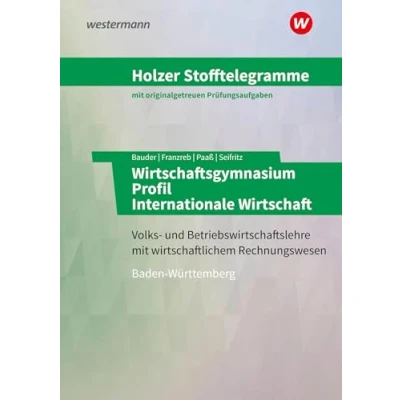Abbildung von Holzer Stofftelegramme Baden Württemberg Wirtschaftsgymnasium: Profil Internationale Wirtschaft Aufgabenband