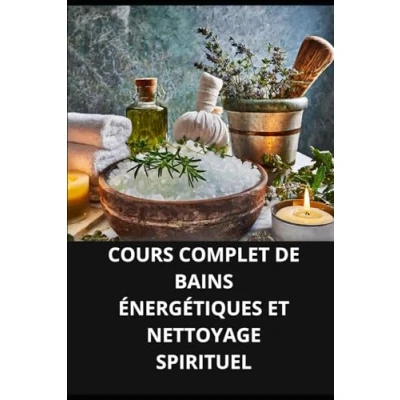 Abbildung von COURS COMPLET DE BAINS ÉNERGÉTIQUES ET NETTOYAGE SPIRITUEL
