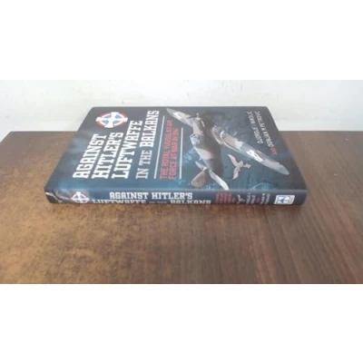 Abbildung von Against Hitler&#039;s Luftwaffe in The Balkans: Royal Yugoslav Air Force at War 1941