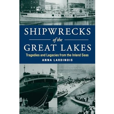 Abbildung von Shipwrecks of the Great Lakes: Tragedies and Legacies from Inland Seas