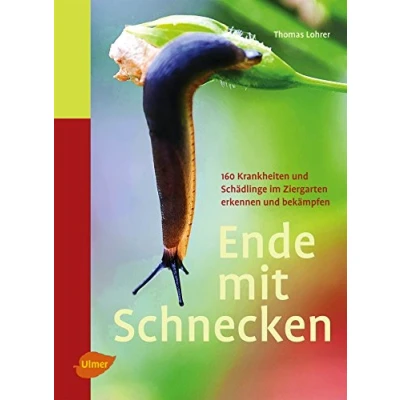 Abbildung von Ende mit Schnecken: 160 Krankheiten und Schädlinge im Ziergarten erkennen bekämpfen