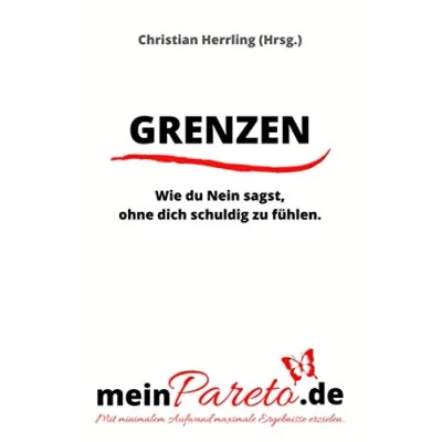Abbildung von Grenzen: Wie du Nein sagst, ohne dich schuldig zu fühlen.