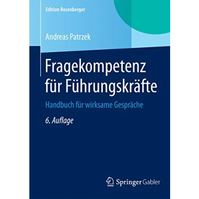 Abbildung von Fragekompetenz für Führungskräfte: Handbuch wirksame Gespräche (Edition Rosenberger)
