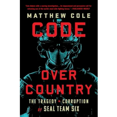 Abbildung von Code Over Country: The Tragedy and Corruption of SEAL Team Six