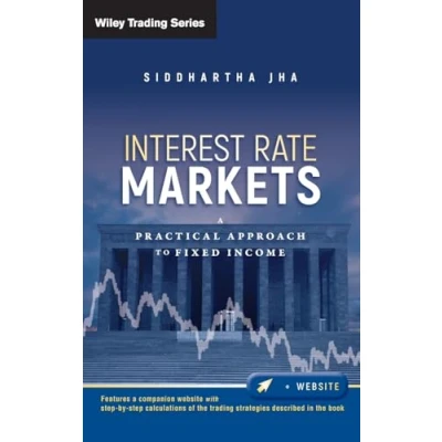 Abbildung von Interest Rate Markets: A Practical Approach to Fixed Income (Wiley Trading, Band 501)
