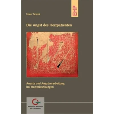 Abbildung von Die Angst des Herzpatienten: Ängste und Angstverarbeitung bei Herzerkrankungen (Schriften der Bayerischen Akademie für Gesundheit)
