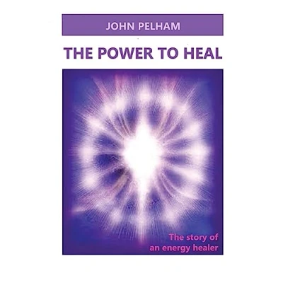 Abbildung von The Power to Heal: story of an energy healer