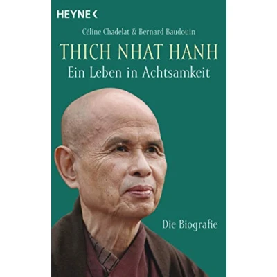 Abbildung von Thich Nhat Hanh Ein Leben in Achtsamkeit: Die Biografie