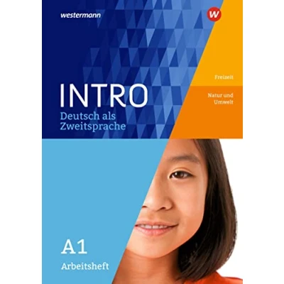 Abbildung von INTRO Deutsch als Zweitsprache: Arbeitsheft A1 Freizeit / Natur und Umwelt (INTRO Zur Vorbereitung auf den Regelunterricht der Sekundarstufe)