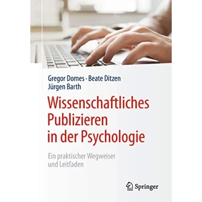 Abbildung von Wissenschaftliches Publizieren in der Psychologie: Ein praktischer Wegweiser und Leitfaden